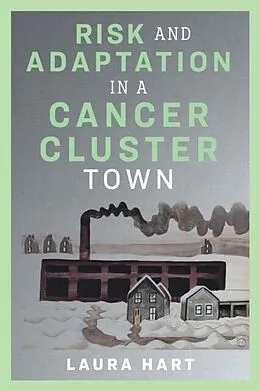 E-Book (pdf) Risk and Adaptation in a Cancer Cluster Town von Laura Hart