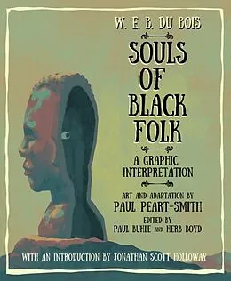 E-Book (epub) W. E. B. Du Bois Souls of Black Folk von W. E. B. Du (1868-1963) Bois, Paul Peart-Smith