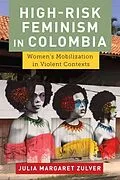 E-Book (epub) High-Risk Feminism in Colombia von Julia Margaret Zulver