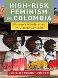E-Book (pdf) High-Risk Feminism in Colombia von Julia Margaret Zulver