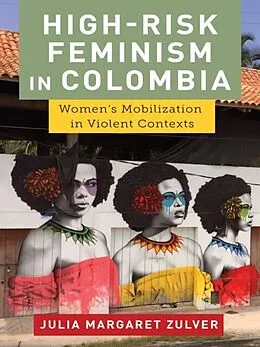 E-Book (pdf) High-Risk Feminism in Colombia von Julia Margaret Zulver