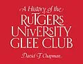 E-Book (pdf) History of the Rutgers University Glee Club von Chapman David F. Chapman