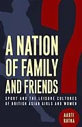 E-Book (epub) Nation of Family and Friends? von Aarti Ratna