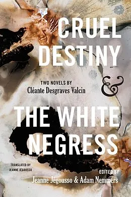 E-Book (pdf) Cruel Destiny and The White Negress von Valcin Cleante D. Valcin