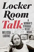 E-Book (pdf) Locker Room Talk von Melissa Ludtke