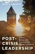 E-Book (epub) Post-Crisis Leadership von Ralph A. Gigliotti