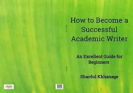 E-Book (epub) How to Become A Successful Academic Writer: An Excellent Guide For Beginners von Gaws