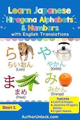 E-Book (epub) Learn Japanese Hiragana Alphabets & Numbers (Hiragana for Kids, #1) von Shiori S.