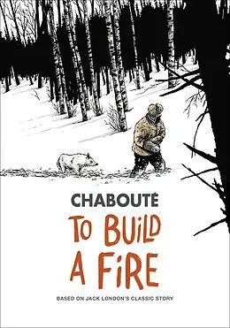 E-Book (epub) To Build a Fire von Christophe Chabouté