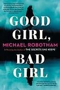 Fester Einband Good Girl, Bad Girl: A Novelvolume 1 von Michael Robotham