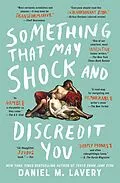 E-Book (epub) Something That May Shock and Discredit You von Daniel Mallory Ortberg
