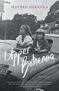 E-Book (epub) Upper Bohemia von Hayden Herrera