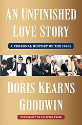 Fester Einband An Unfinished Love Story von Doris Kearns Goodwin