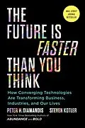 E-Book (epub) Future Is Faster Than You Think von Peter H. Diamandis, Steven Kotler