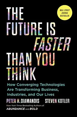 E-Book (epub) Future Is Faster Than You Think von Peter H. Diamandis, Steven Kotler