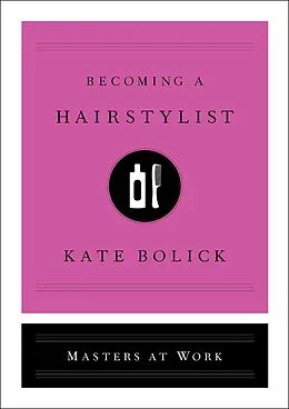 E-Book (epub) Becoming a Hairstylist von Kate Bolick