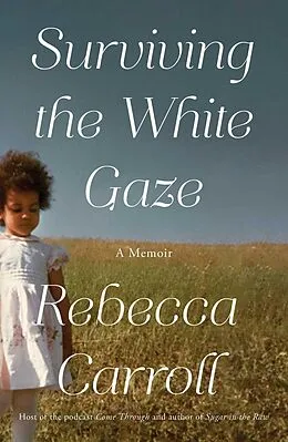 E-Book (epub) Surviving the White Gaze von Rebecca Carroll