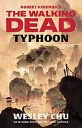 E-Book (epub) Robert Kirkman's The Walking Dead: Typhoon von Wesley Chu