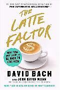 Fester Einband The Latte Factor von David Bach, John David Mann