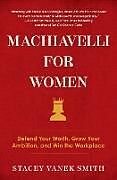 Couverture cartonnée Machiavelli for Women de Stacey Vanek Smith