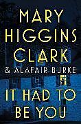 Fester Einband It Had to Be You von Mary Higgins Clark, Alafair Burke