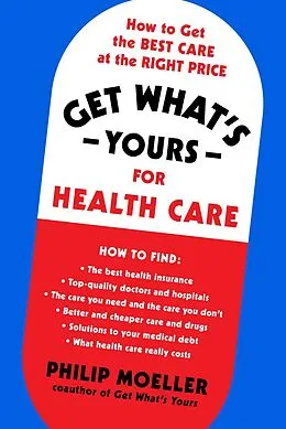 E-Book (epub) Get What's Yours for Health Care von Philip Moeller