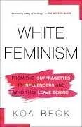 Kartonierter Einband White Feminism von Koa Beck