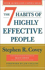 Kartonierter Einband The 7 Habits of Highly Effective People. 30th Anniversary Edition von Stephen R. Covey, Sean Covey, Jim Collins