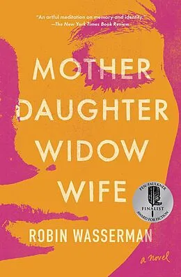 E-Book (epub) Mother Daughter Widow Wife von Robin Wasserman
