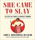 E-Book (epub) She Came to Slay von Erica Armstrong Dunbar