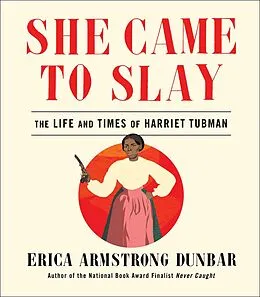 E-Book (epub) She Came to Slay von Erica Armstrong Dunbar
