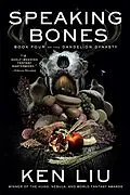 E-Book (epub) Speaking Bones von Ken Liu