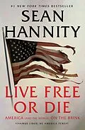 E-Book (epub) Live Free Or Die von Sean Hannity