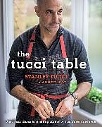 Kartonierter Einband The Tucci Table von Stanley Tucci, Felicity Blunt