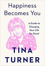 Livre Relié Happiness Becomes You de Tina Turner