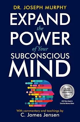 E-Book (epub) Expand the Power of Your Subconscious Mind von C. James Jensen, Joseph Murphy