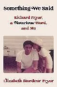 Fester Einband Something We Said von Pryor Elizabeth Stordeur