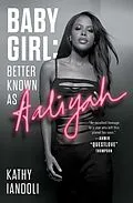 E-Book (epub) Baby Girl: Better Known as Aaliyah von Kathy Iandoli