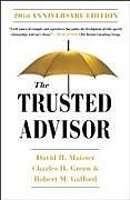 Couverture cartonnée The Trusted Advisor: 20th Anniversary Edition de David H. Maister, Robert Galford, Charles Green