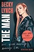 Couverture cartonnée Becky Lynch: The Man de Rebecca Quin