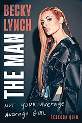 E-Book (epub) Becky Lynch: The Man von Rebecca Quin