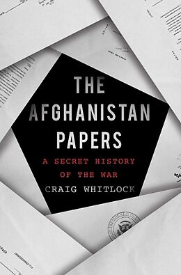 Fester Einband The Afghanistan Papers von Craig Whitlock, The Washington Post