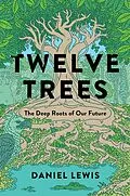 E-Book (epub) Twelve Trees von Daniel Lewis