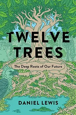 E-Book (epub) Twelve Trees von Daniel Lewis