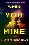 Kartonierter Einband When You Are Mine von Michael Robotham
