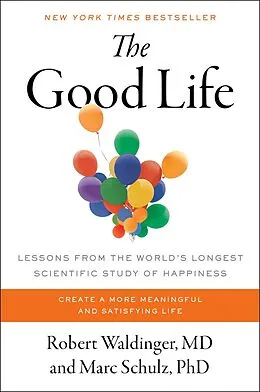 E-Book (epub) The Good Life von Robert Waldinger, Marc Schulz