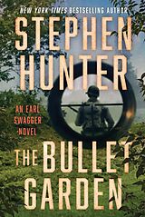 eBook (epub) The Bullet Garden de Stephen Hunter