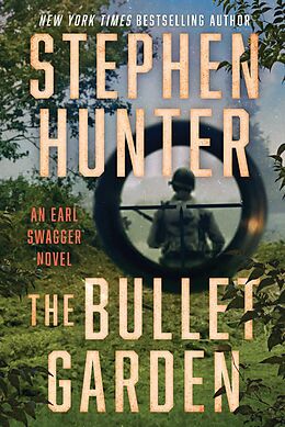 eBook (epub) The Bullet Garden de Stephen Hunter