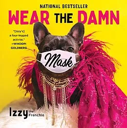E-Book (epub) Wear the Damn Mask von Izzy the Frenchie, Rick Hendrix, Shane Jordan