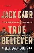 Couverture cartonnée True Believer de Jack Carr